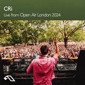 CRi: Open Air London 2024 (DJ Mix)