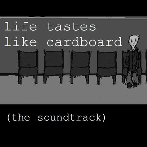 Life Tastes Like Cardboard Soundtrack
