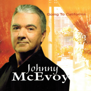 Going To California Johnny Mcevoy Lyrics Song Meanings Videos Full Albums Bios Legendary irish musician johnny mcevoy with a career spanning over 60 years in the business. sonichits