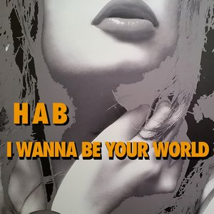 I Wanna Be Your World
