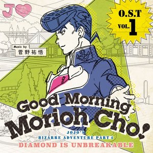 JOJO'S BIZARRE ADVENTURE -Diamond is unbreakable O.S.T Vol.1 -Good Morning Morioh Cho- Music by Yugo Kanno