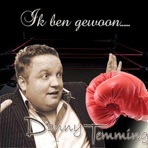 Ik ben gewoon Danny Temming