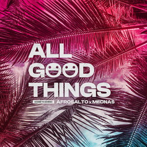 All Good Things (Come To An End) - Single