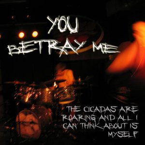 Image for 'You Betray Me'