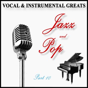 Vocal and Instrumental Greats - Part 10 - Jazz and Pop