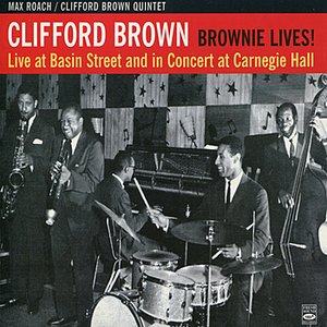 Brownie Lives! Live at Basin Street and in Concert at Carnegie Hall