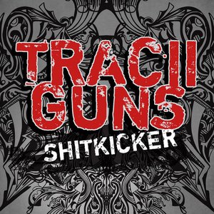 Tracii Guns - Shitkicker