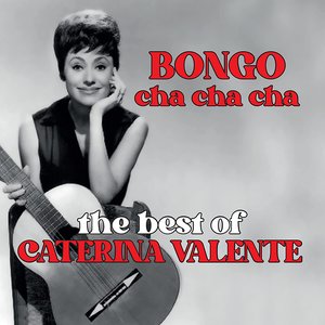 Bongo Cha Cha Cha: The Best of Caterina Valente