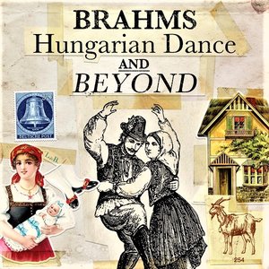 Brahms - Hungarian Dance and Beyond