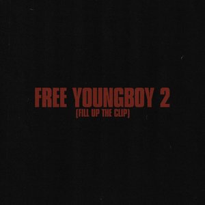 Free Youngboy 2 (Fill Up the Clip) [Clean] [Clean]