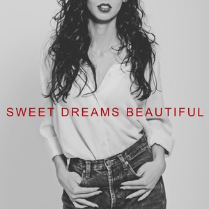 Sweet Dreams Beautiful