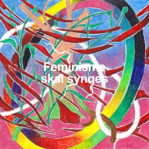Feminisme Skal Synges! (8. Mars-Samleplate 2022)