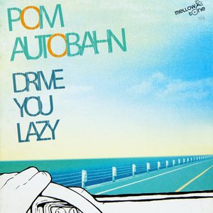 ป้อม ออโต้บาห์น - DRIVE YOU LAZY