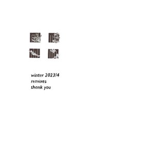 winter 2023/4 remixes