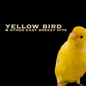 Yellow Bird & Other Easy Breezy Hits
