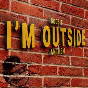 Boosie I'm Outside Anthem