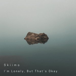I'm Lonely, But That's Okay - EP