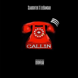 Callin' (feat. LeeBangah) [Explicit]