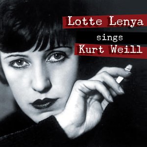 Lotte Lenya Sings Kurt Weill (1929-1956)