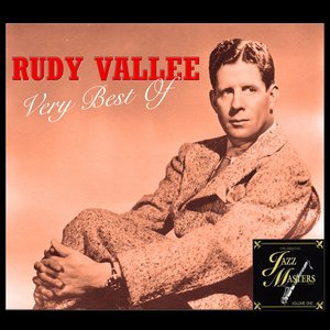 Very Best of Rudy Vallee