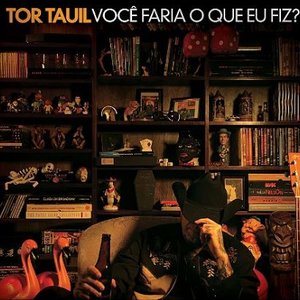 Você Faria O Que Eu Fiz?