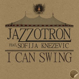 I Can Swing (feat. Sofija Knezevic) - EP