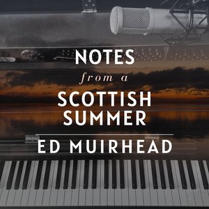 Notes from a Scottish Summer