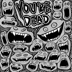 You're Dead