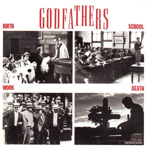 Godfathers - Birth, School, Work, Death Lyrics - Zortam Music
