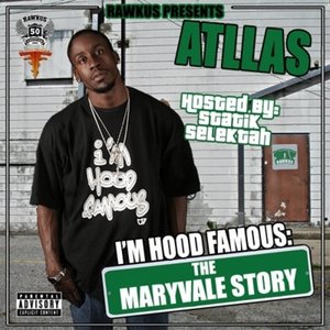Image for 'I'm Hood Famous: The Maryvale Story'
