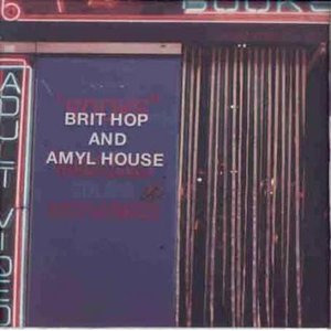 Brit Hop And Amyl House