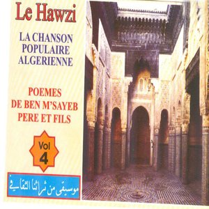 La chanson populaire algérienne, vol. 4 : Le hawzi (Sur des poèmes de Ben M'Sayeb père et fils)