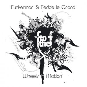 Wheels In Motion (feat. Fedde Le Grand, F to the F)