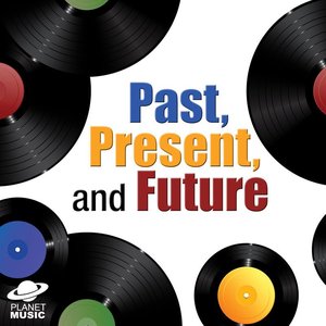 Past, Present, and Future