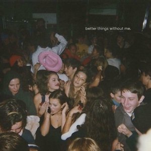 Better Things Without Me - Single