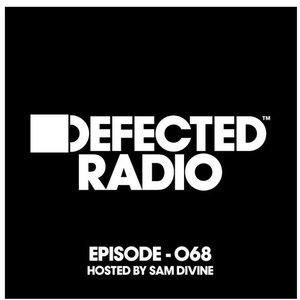 Defected Radio Episode 068 (hosted by Sam Divine)