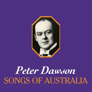 Peter Dawson 'Songs Of Australia'