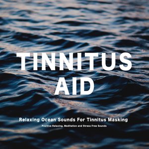 Relaxing Ocean Sounds For Tinnitus Masking