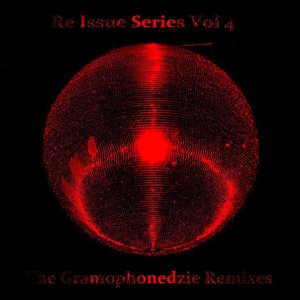 Re Issues, Vol. 4 - The Gramophonedzie Remixes