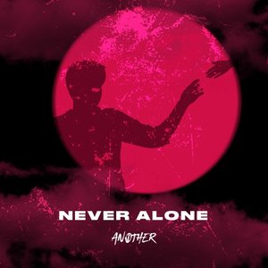 Never Alone