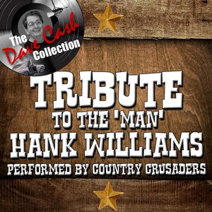 Tribute to the "Man" Hank Williams - [The Dave Cash Collection]
