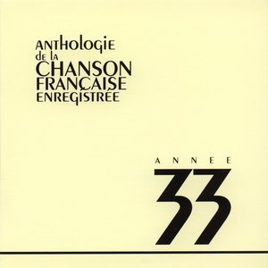 Anthologie de la chanson francaise 1933