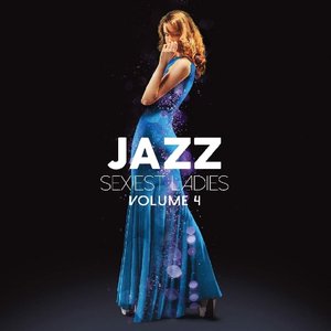 Jazz Sexiest Ladies, Vol. 4