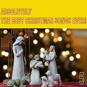 Absolutely the Best Christmas Songs Ever! Vol. 5