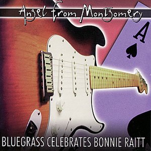 Bluegrass Celebrates Bonnie Raitt: Angel From Montgomery