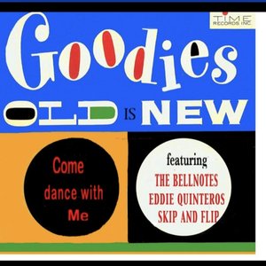 Goodies Old Is New: Come Dance With Me