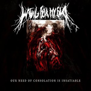 Our Need of Consolation is Insatiable