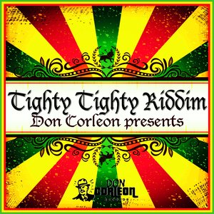 Don Corleon Presents - Tighty Tighty Riddim