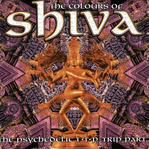 The Colours Of Shiva (The Psychedelic T•I•P-Trip Part 1)