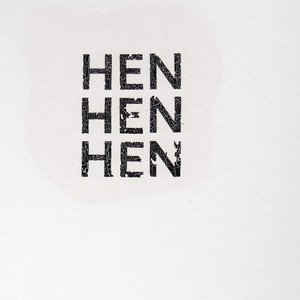 HEN HEN HEN